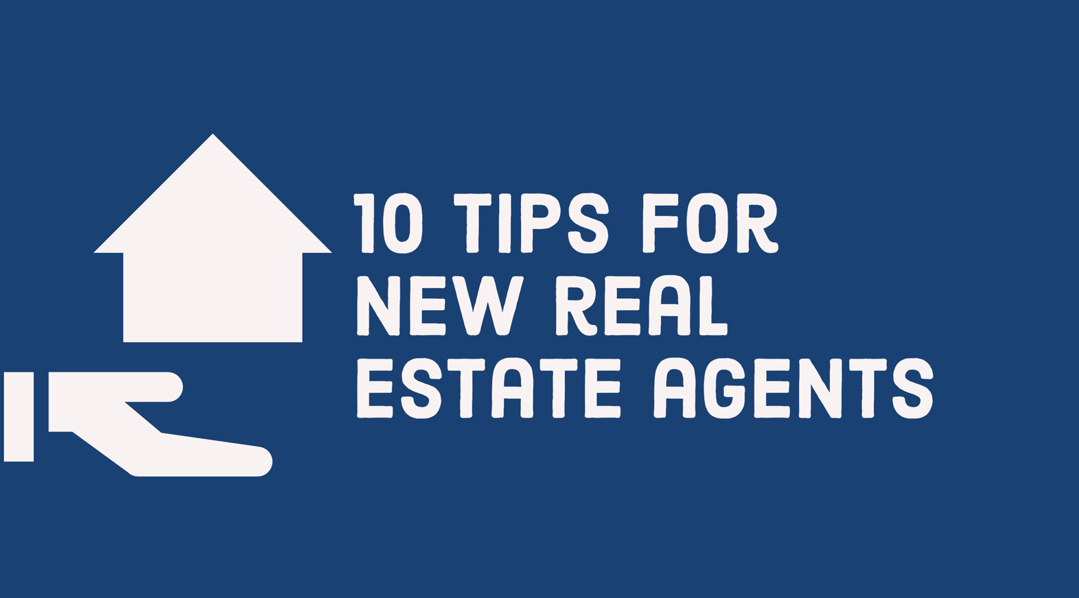 10 tips for new real estate agents