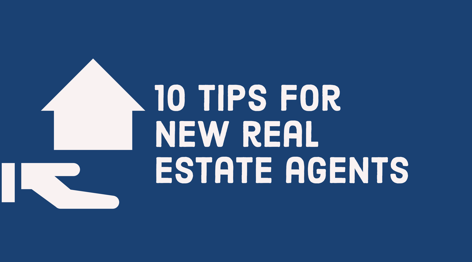 10 Tips for New Real Estate Agents