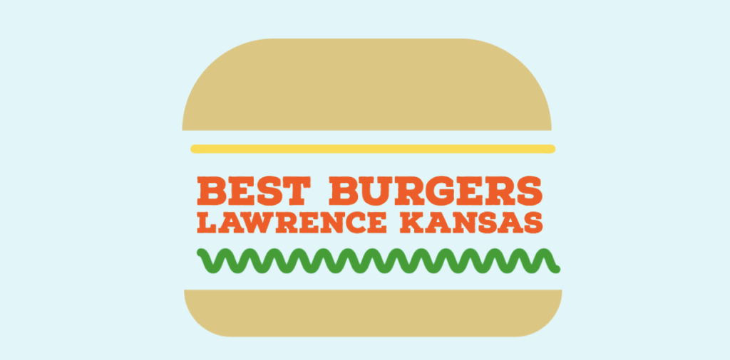 Best Burgers in Lawrence ks