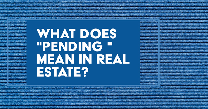 What Does Pending Mean in Real Estate?