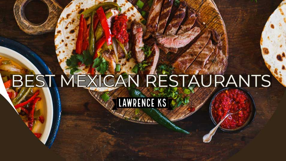 Best Mexican Restaurants In Lawrence KS 2022 Review