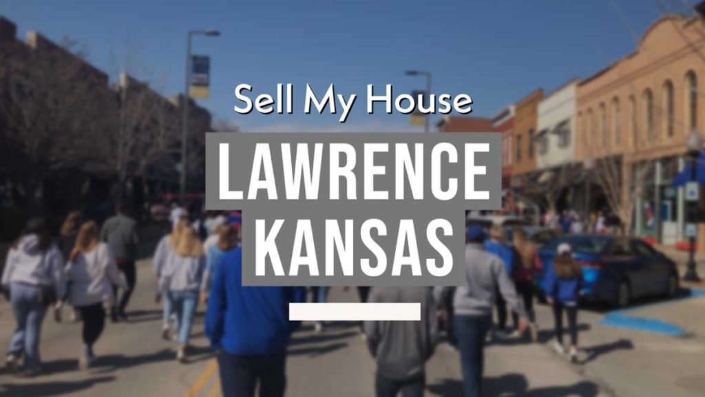 sell my house lawrence ks