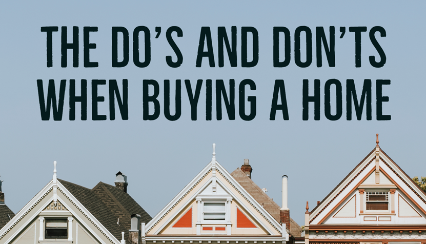 The do’s and don’ts when buying a home