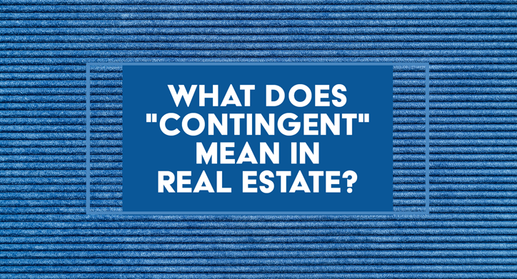 what does contingent mean in real estate