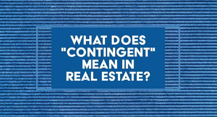 What Does Contingent Mean in Real Estate?