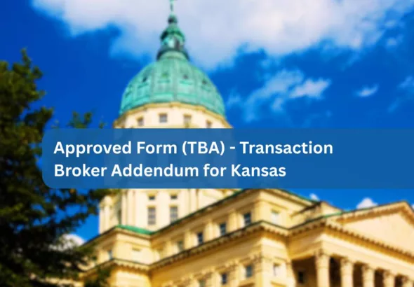 approved TBA form, transaction broker addendum kansas